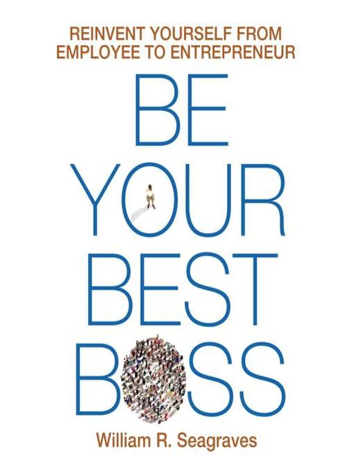 Title details for Be Your Best Boss by William R. Seagraves - Wait list